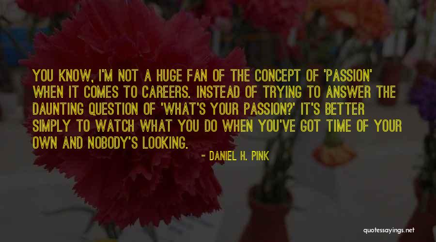 Mogelijk Overstromingsgevoelig Quotes By Daniel H. Pink Mogelijk Overstromingsgevoelig Quotes By Daniel H. Pink