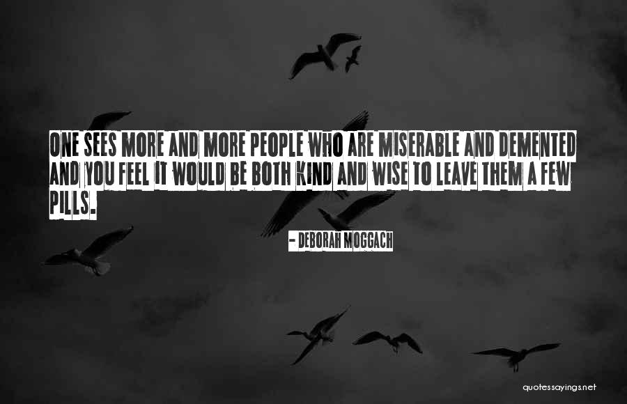 Moggach Quotes By Deborah Moggach Moggach Quotes By Deborah Moggach