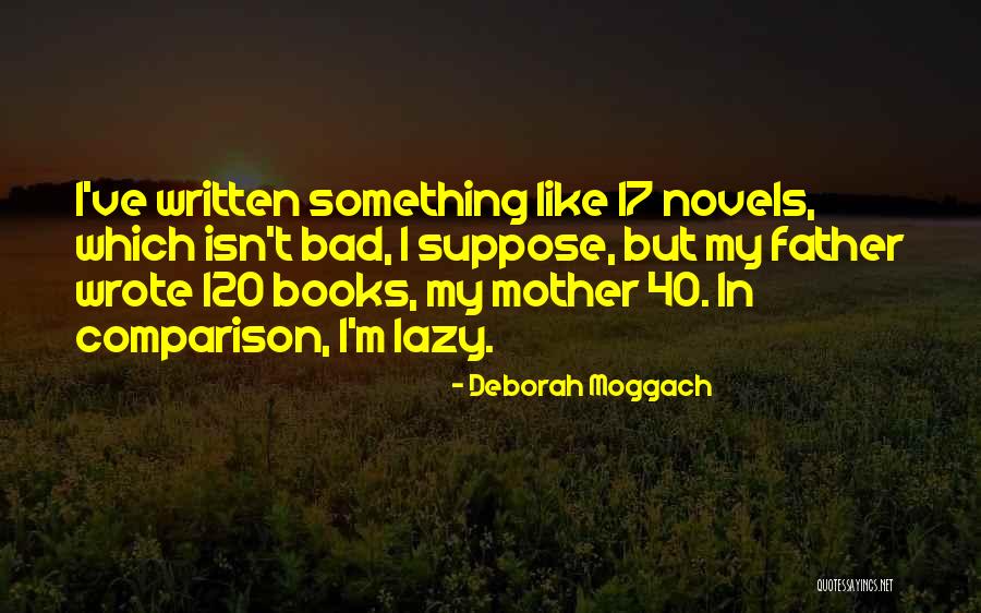 Moggach Quotes By Deborah Moggach Moggach Quotes By Deborah Moggach