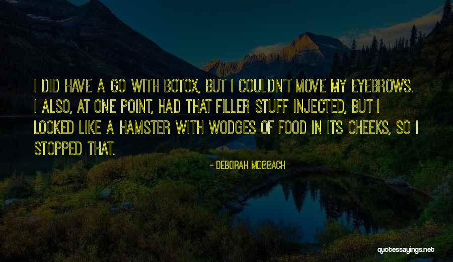 Moggach Quotes By Deborah Moggach Moggach Quotes By Deborah Moggach