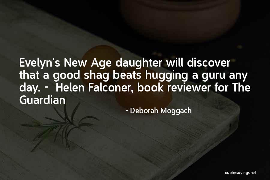 Moggach Quotes By Deborah Moggach Moggach Quotes By Deborah Moggach