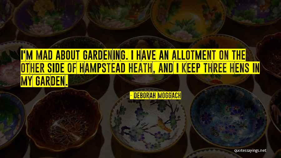 Moggach Quotes By Deborah Moggach Moggach Quotes By Deborah Moggach