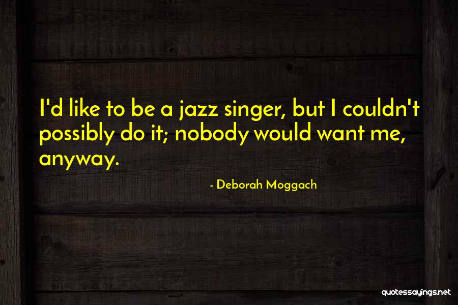 Moggach Quotes By Deborah Moggach Moggach Quotes By Deborah Moggach