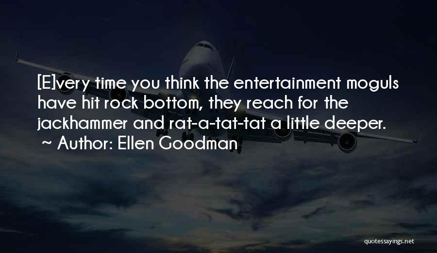 Moguls Quotes By Ellen Goodman