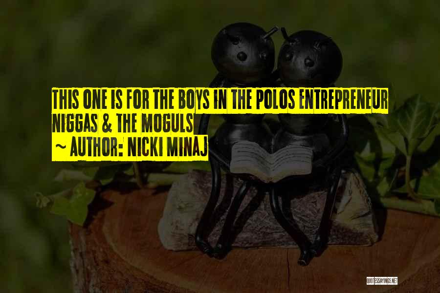 Moguls Quotes By Nicki Minaj