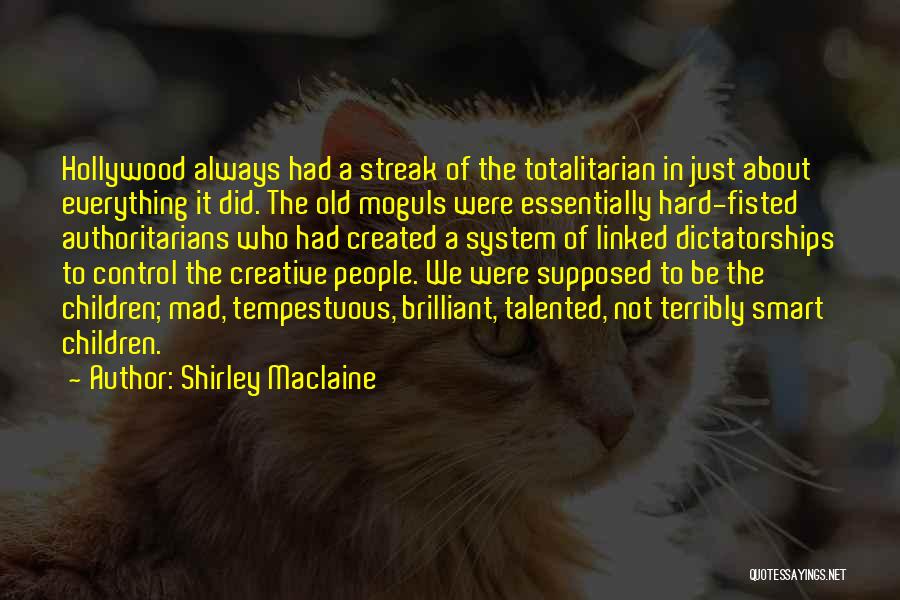 Moguls Quotes By Shirley Maclaine