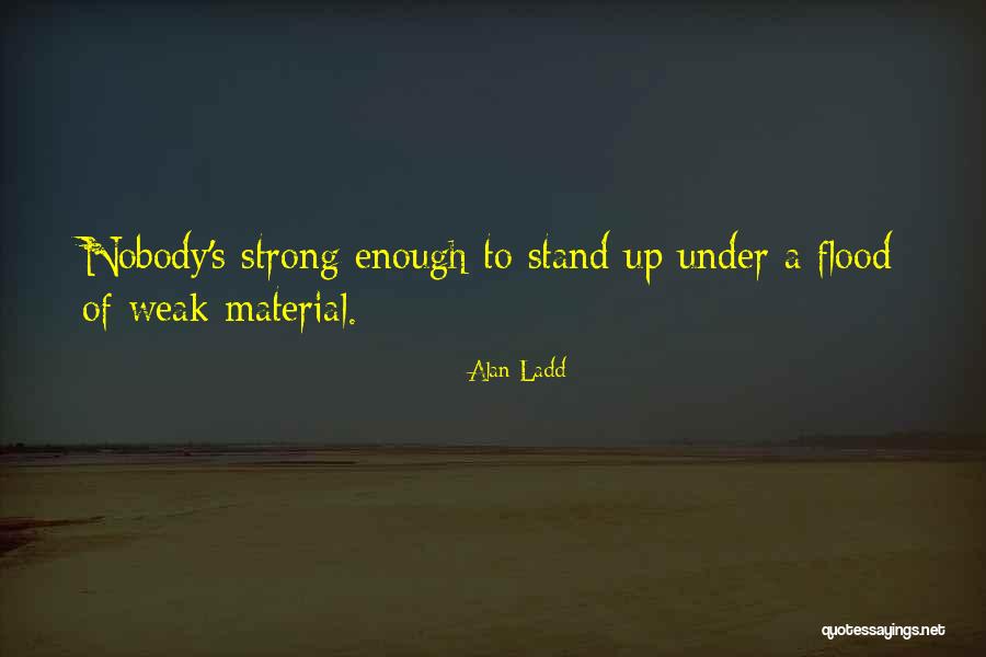Mogumi Quotes By Alan Ladd Mogumi Quotes By Alan Ladd