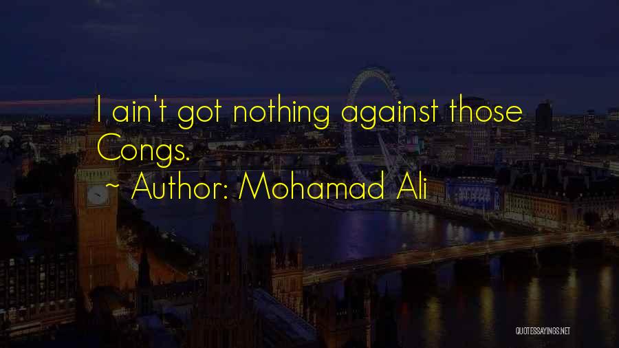 Mohamad Quotes By Mohamad Ali