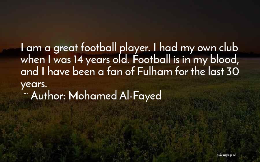 Mohamed Al-Fayed Quotes 1077983