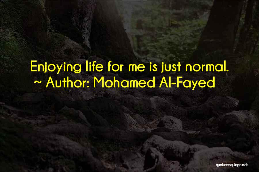 Mohamed Al-Fayed Quotes 1211240