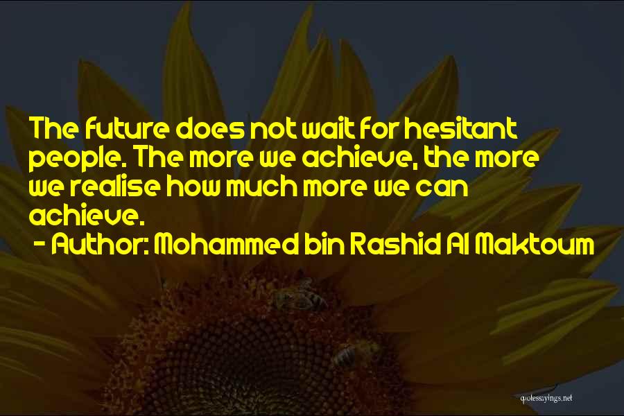 Mohammed Bin Rashid Quotes By Mohammed Bin Rashid Al Maktoum