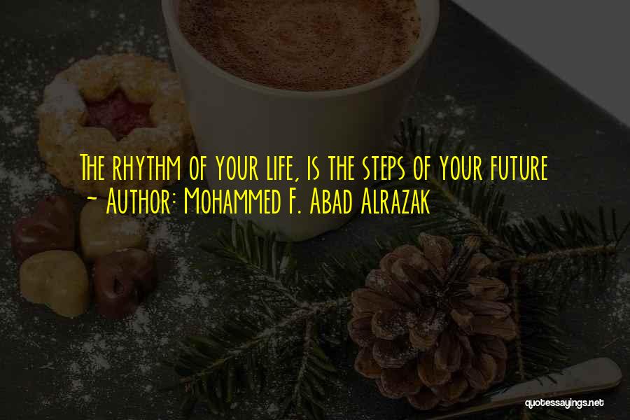 Mohammed F. Abad Alrazak Quotes 1704977