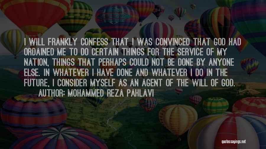 Mohammed Reza Pahlavi Quotes 1151715