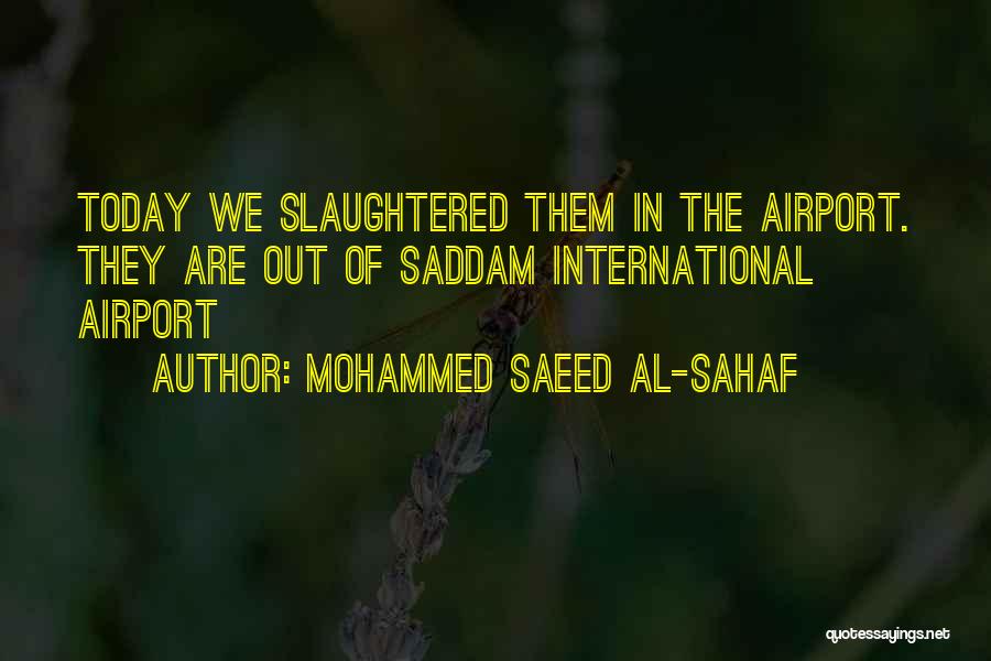 Mohammed Saeed Al-Sahaf Quotes 1747739