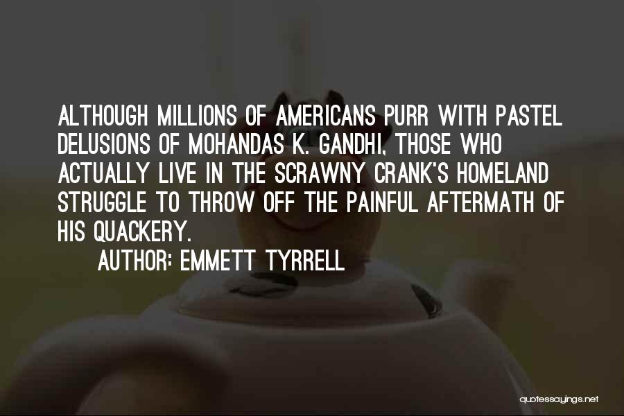 Mohandas Gandhi Best Quotes By Emmett Tyrrell