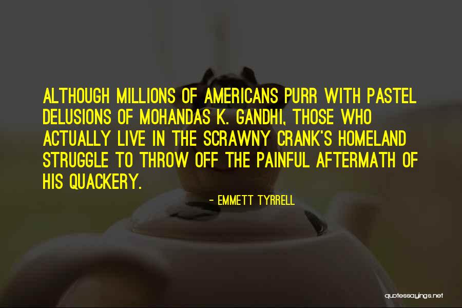 Mohandas K Gandhi Quotes By Emmett Tyrrell Mohandas K Gandhi Quotes By Emmett Tyrrell