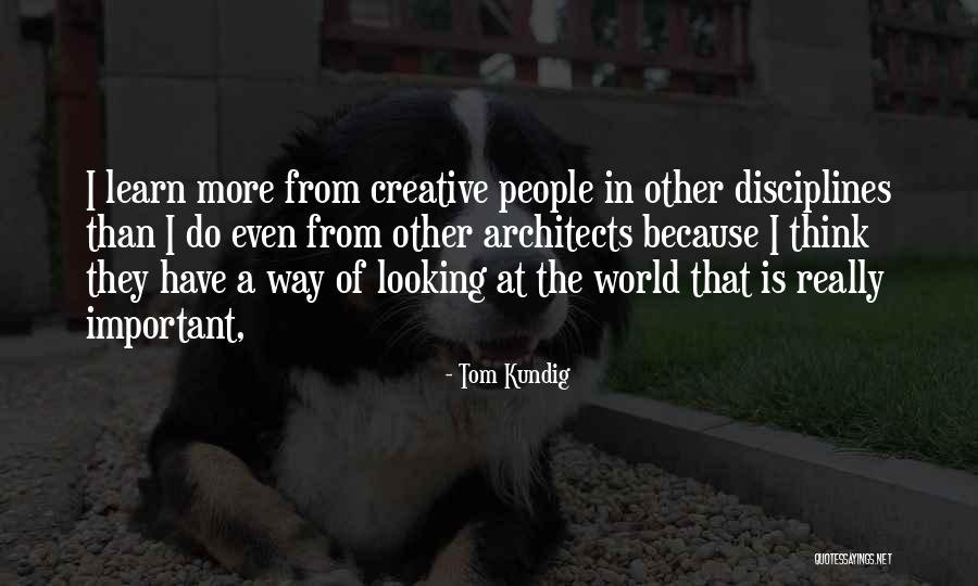 Mohcine Nadifi Quotes By Tom Kundig Mohcine Nadifi Quotes By Tom Kundig
