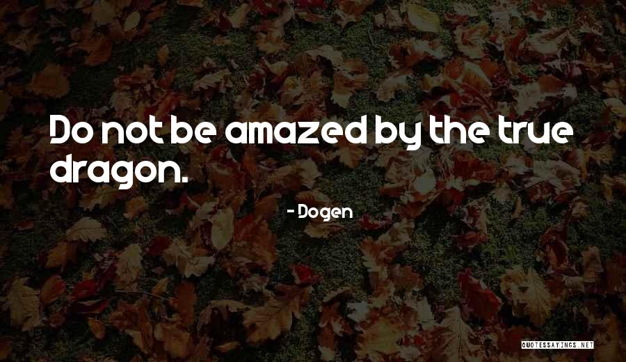 Mohedano Female Quotes By Dogen Mohedano Female Quotes By Dogen