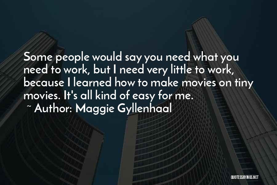 Mohican Indians Quotes By Maggie Gyllenhaal