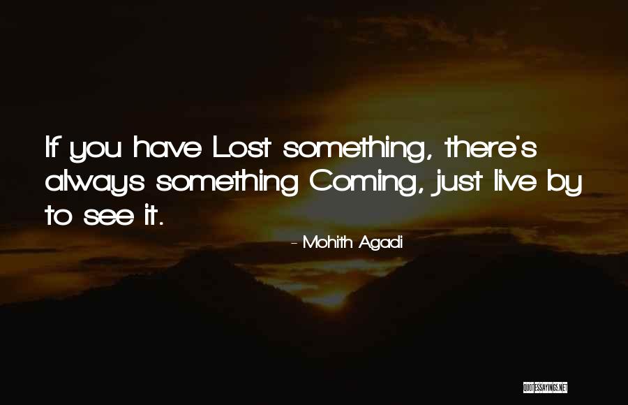 Mohith Agadi Quotes 1276697 Mohith Agadi Quotes 1276697