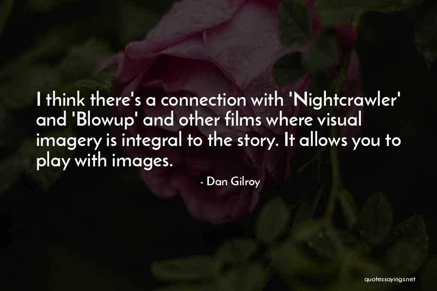 Mohla By Jste Quotes By Dan Gilroy Mohla By Jste Quotes By Dan Gilroy