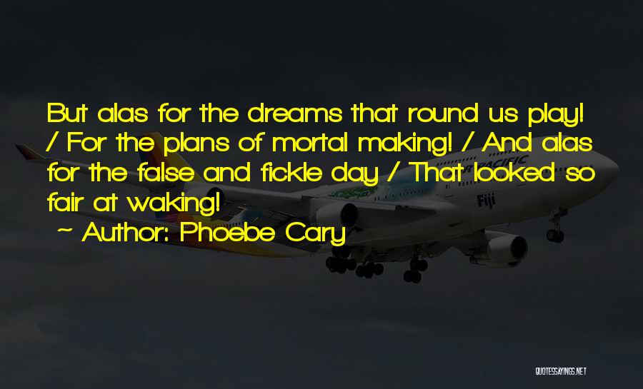 Mohlman Financial Quotes By Phoebe Cary
