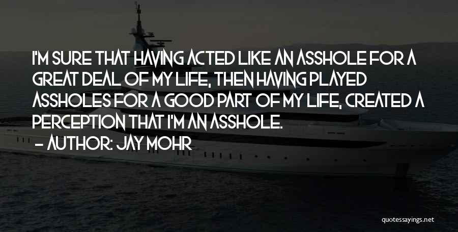 Mohr Quotes By Jay Mohr