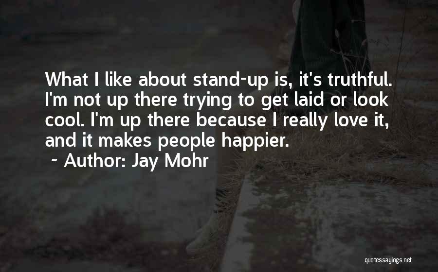 Mohr Quotes By Jay Mohr