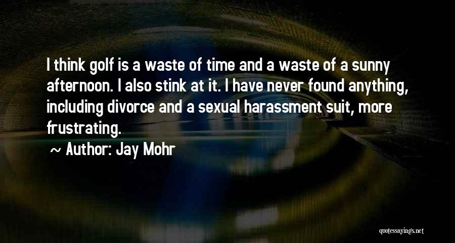 Mohr Quotes By Jay Mohr