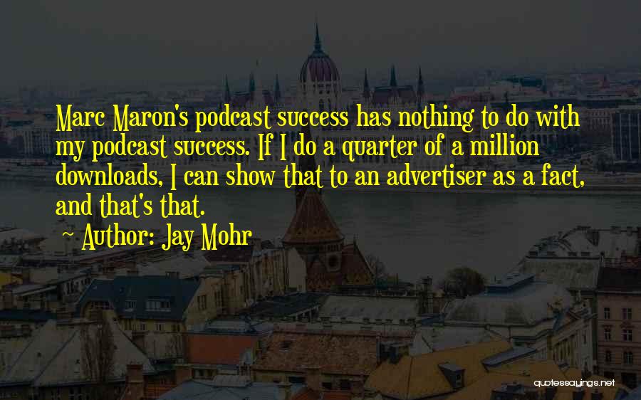 Mohr Quotes By Jay Mohr