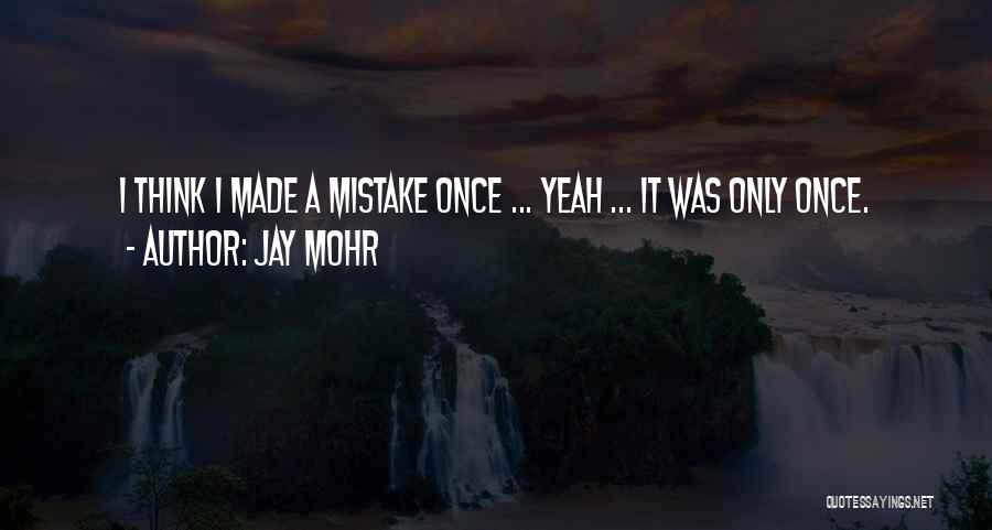 Mohr Quotes By Jay Mohr