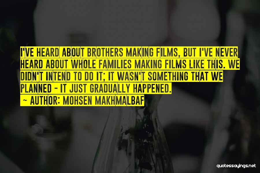 Mohsen Makhmalbaf Quotes 514131