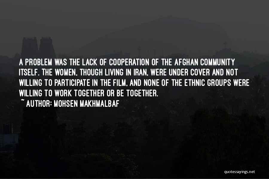 Mohsen Makhmalbaf Quotes 938896