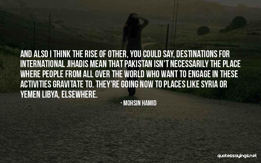 Mohsin Hamid Quotes 102982