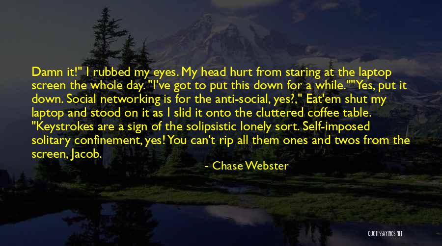 Mohyly Quotes By Chase Webster