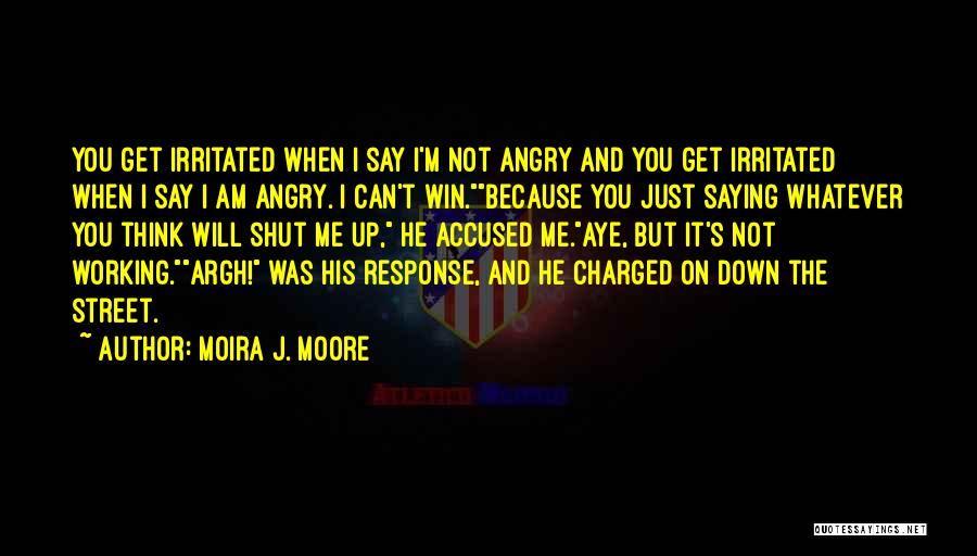 Moira J. Moore Quotes 1401532