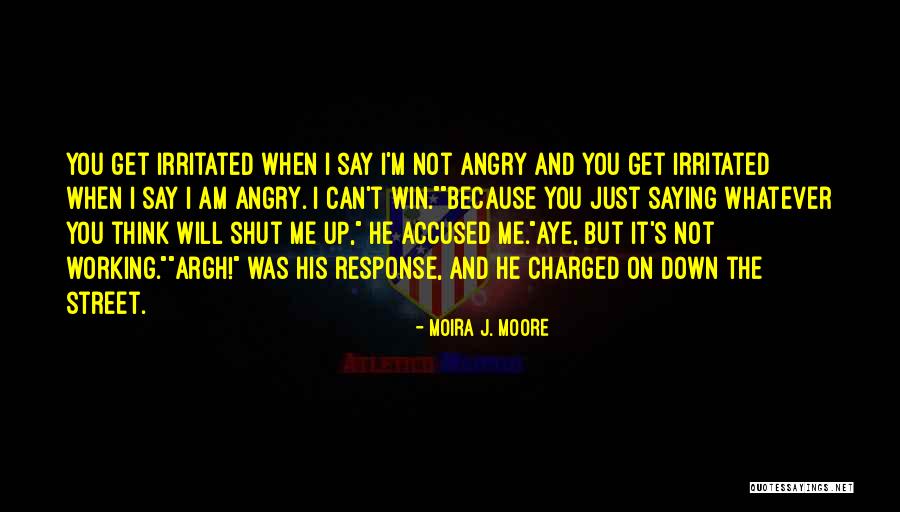 Moira J. Moore Quotes 1401532