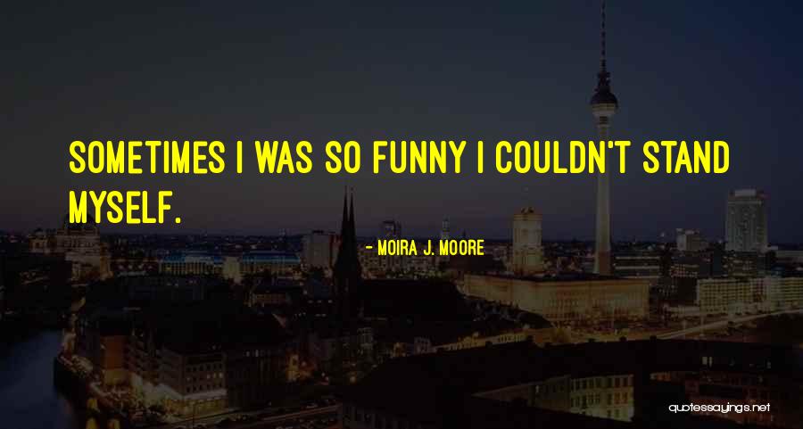 Moira J. Moore Quotes 469498 Moira J. Moore Quotes 469498