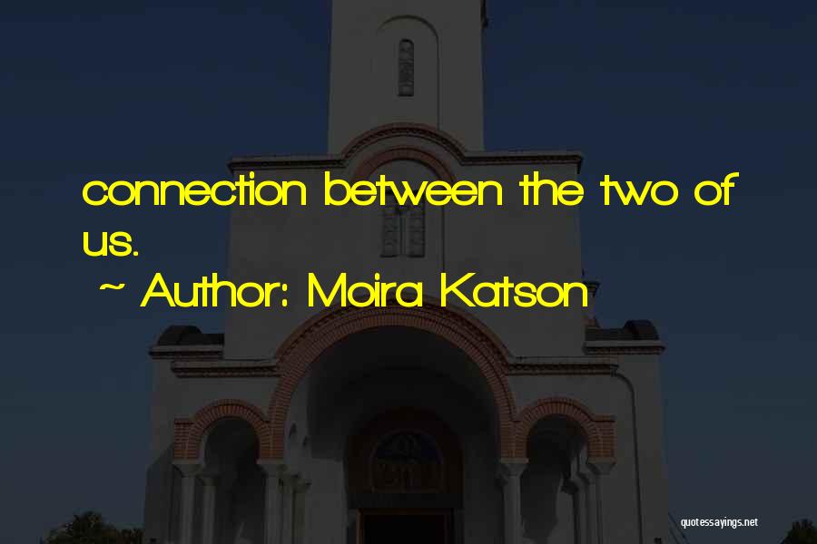 Moira Katson Quotes 1387148