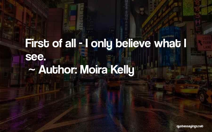Moira O'hara Quotes By Moira Kelly
