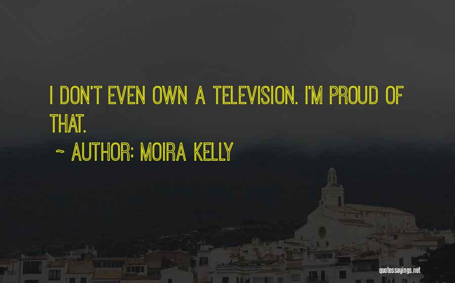 Moira O'hara Quotes By Moira Kelly