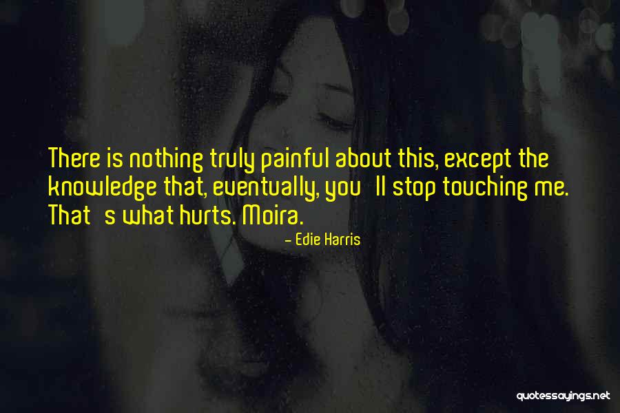 Moira Quotes By Edie Harris Moira Quotes By Edie Harris