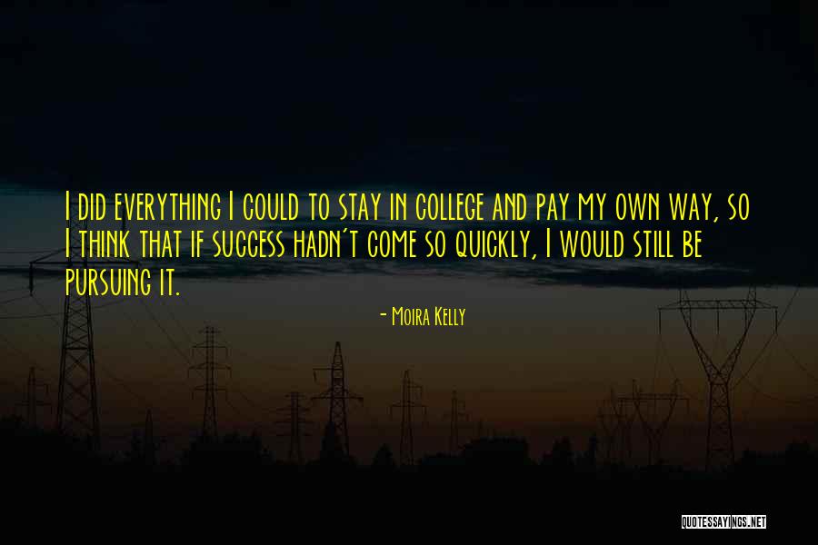 Moira Quotes By Moira Kelly Moira Quotes By Moira Kelly