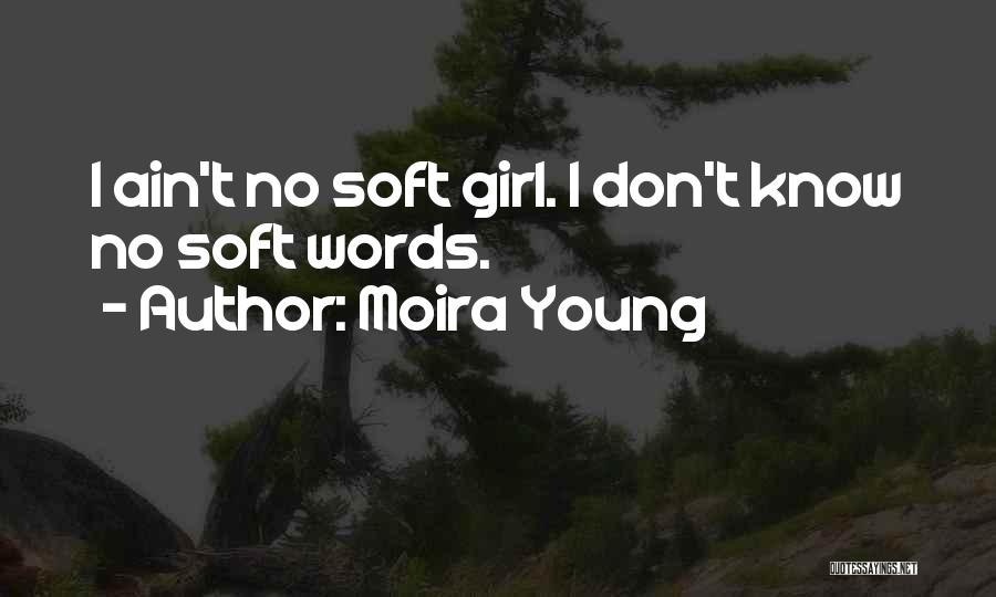 Moira Young Quotes 1059491