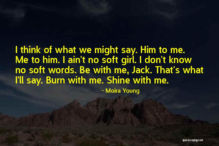 Moira Young Quotes 1388432