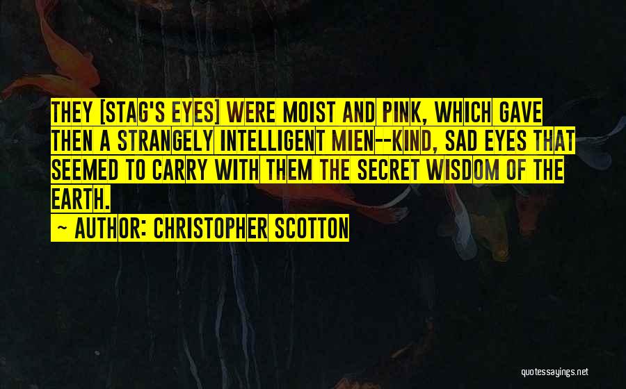 Moist Quotes By Christopher Scotton