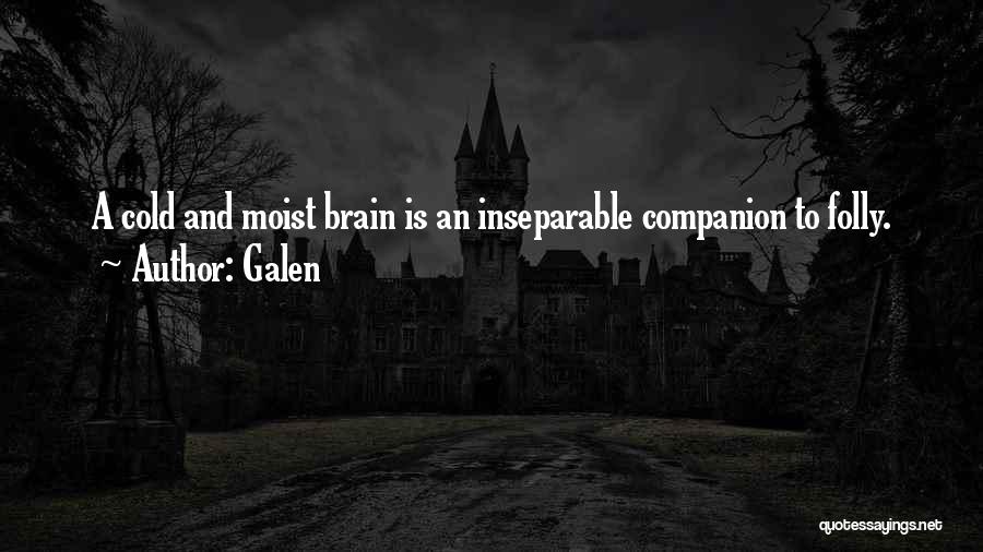 Moist Quotes By Galen