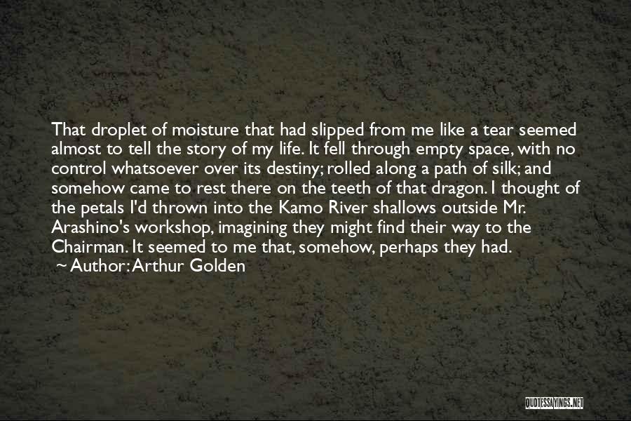 Moisture Quotes By Arthur Golden