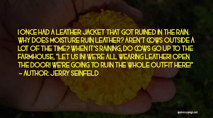 Moisture Quotes By Jerry Seinfeld