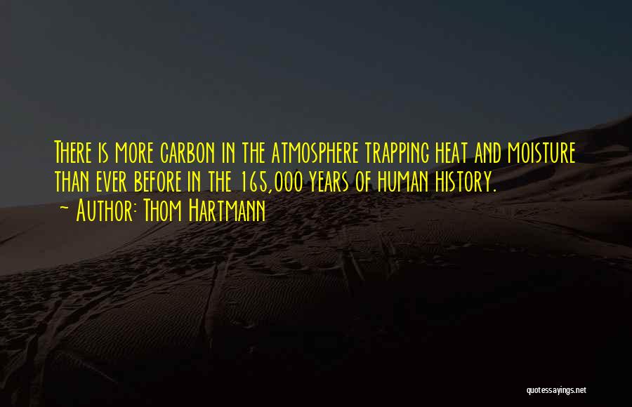 Moisture Quotes By Thom Hartmann